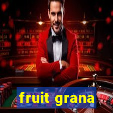 fruit grana